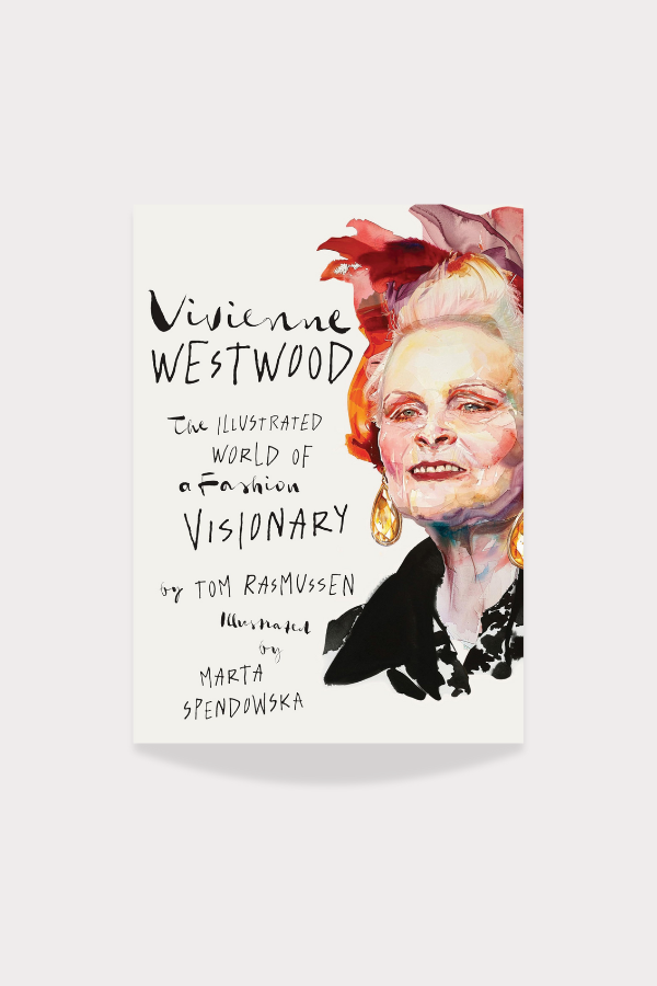Vivienne Westwood: The Illustrated World of a Fashion Visionary Book