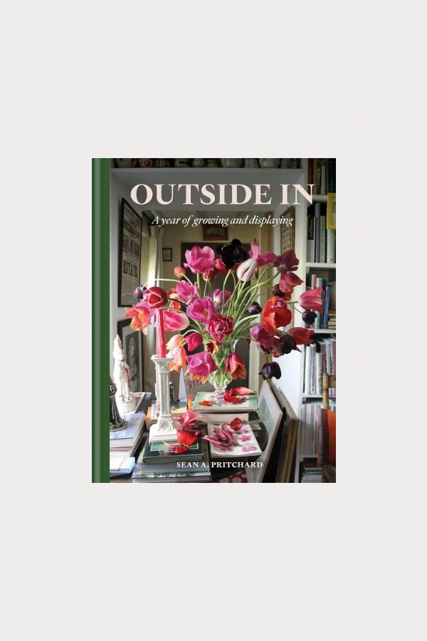 Outside In: A Year of Growing & Displaying Book
