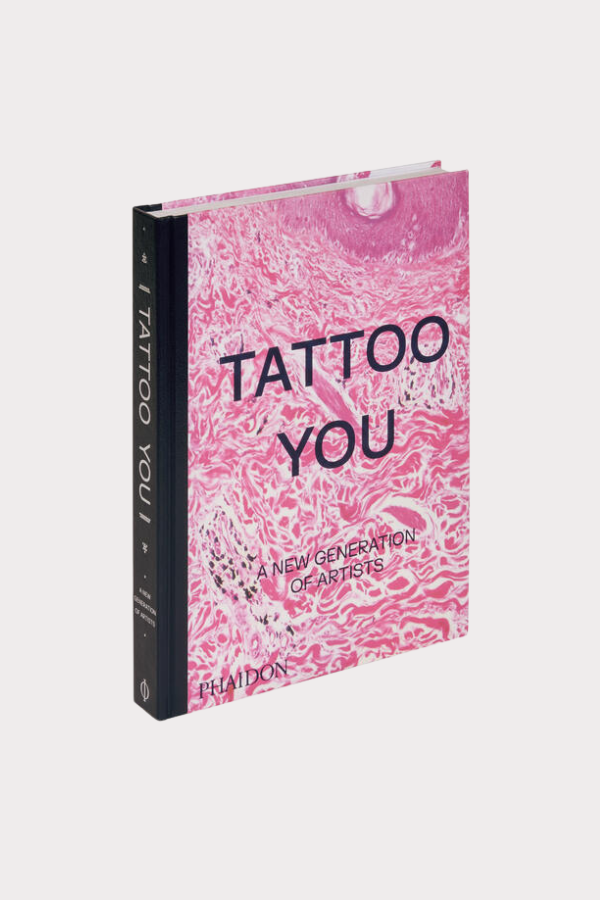 Tattoo You: A New Generation of Artists Book