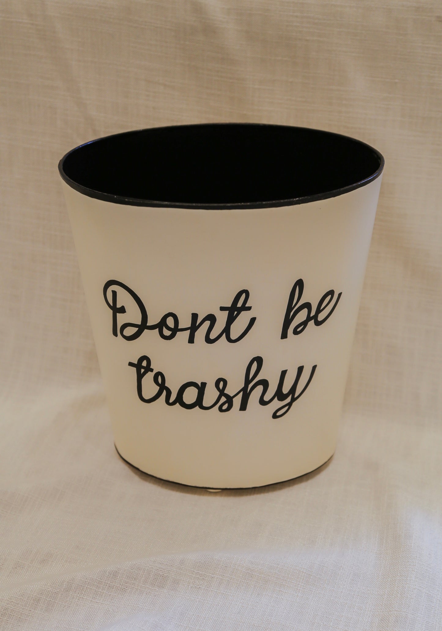 Don't Be Trashy Wastebasket